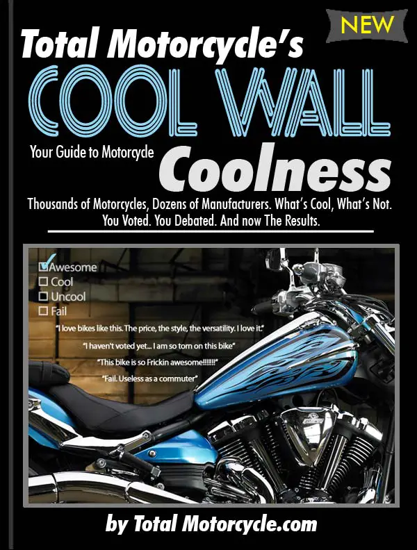 Total Motorcycle's Cool Wall. Your Guide to Motorcycle Coolness.