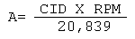 A=(CID X RPM) / 20,839