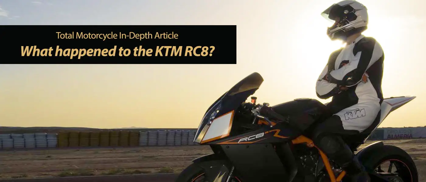 What happened to the KTM RC8?