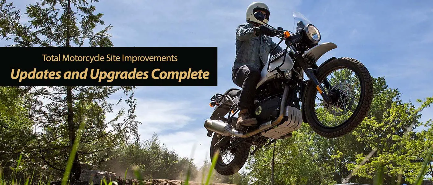 Total Motorcycle Site Improvements Updates and Upgrades Complete