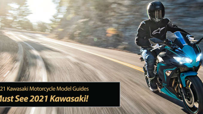 2021 Kawasaki and Kawasaki and more Kawasaki Motorcycles!