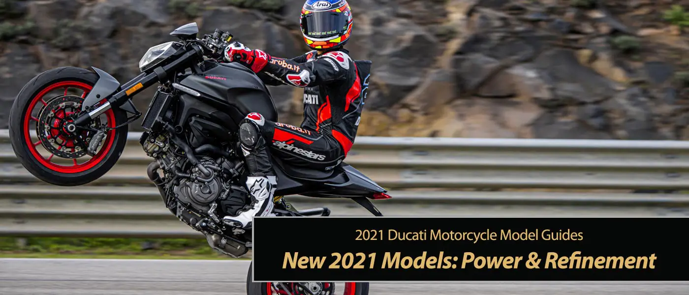 New 2021 Ducati's: Power and Refinement