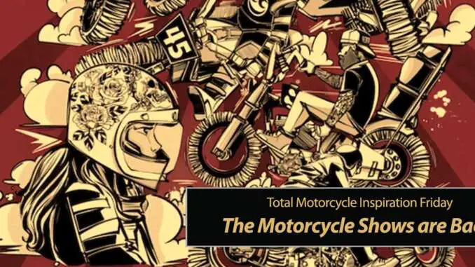 Inspiration Friday: Motorcycle Shows are Back!