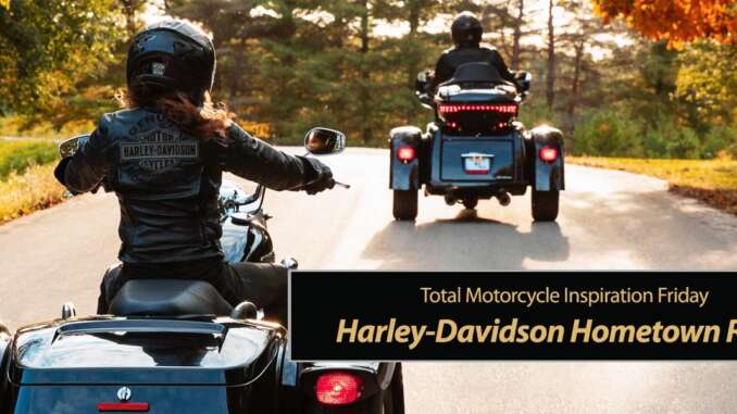 Inspiration Friday: Harley-Davidson Hometown Rally