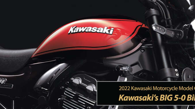 2022 Kawasaki Big 5-0 Bikes Arrive!