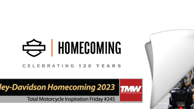 Inspiration Friday: First Annual Harley-Davidson Homecoming 2023