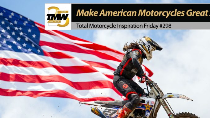 Inspiration Friday: Make American Motorcycles Great Again!